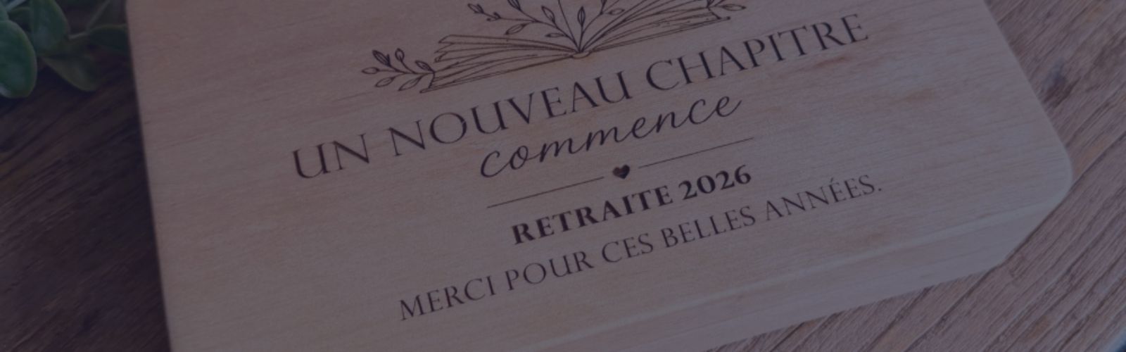 blog- cadeaux de retraite personnalisés en bois
